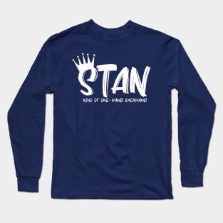 TENNIS: STAN, KING OF ONEHAND BACKHAND Long Sleeve T-Shirt